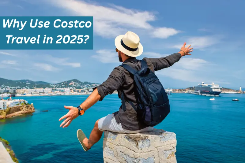 why use costco travel in 2025