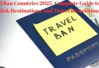 travel ban countries 2025 complete guide to high risk destinations and travel restrictions