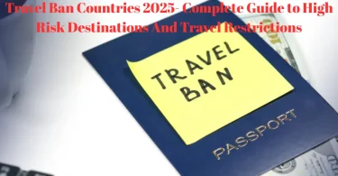 travel ban countries 2025 complete guide to high risk destinations and travel restrictions
